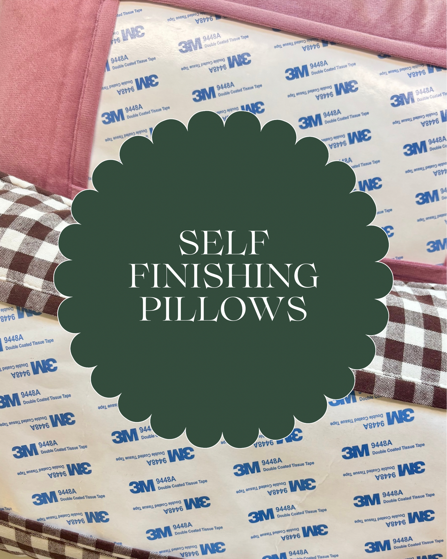 Self Finishing Pillows