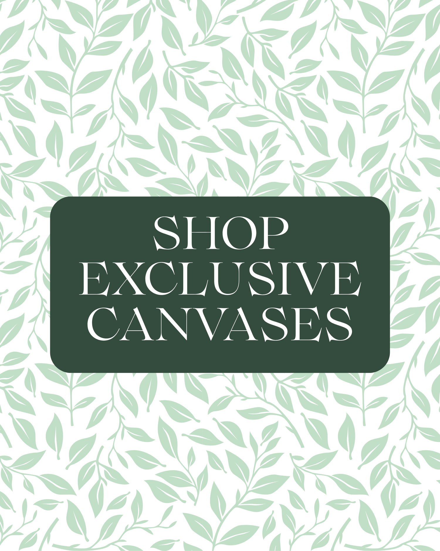 Exclusive Canvases
