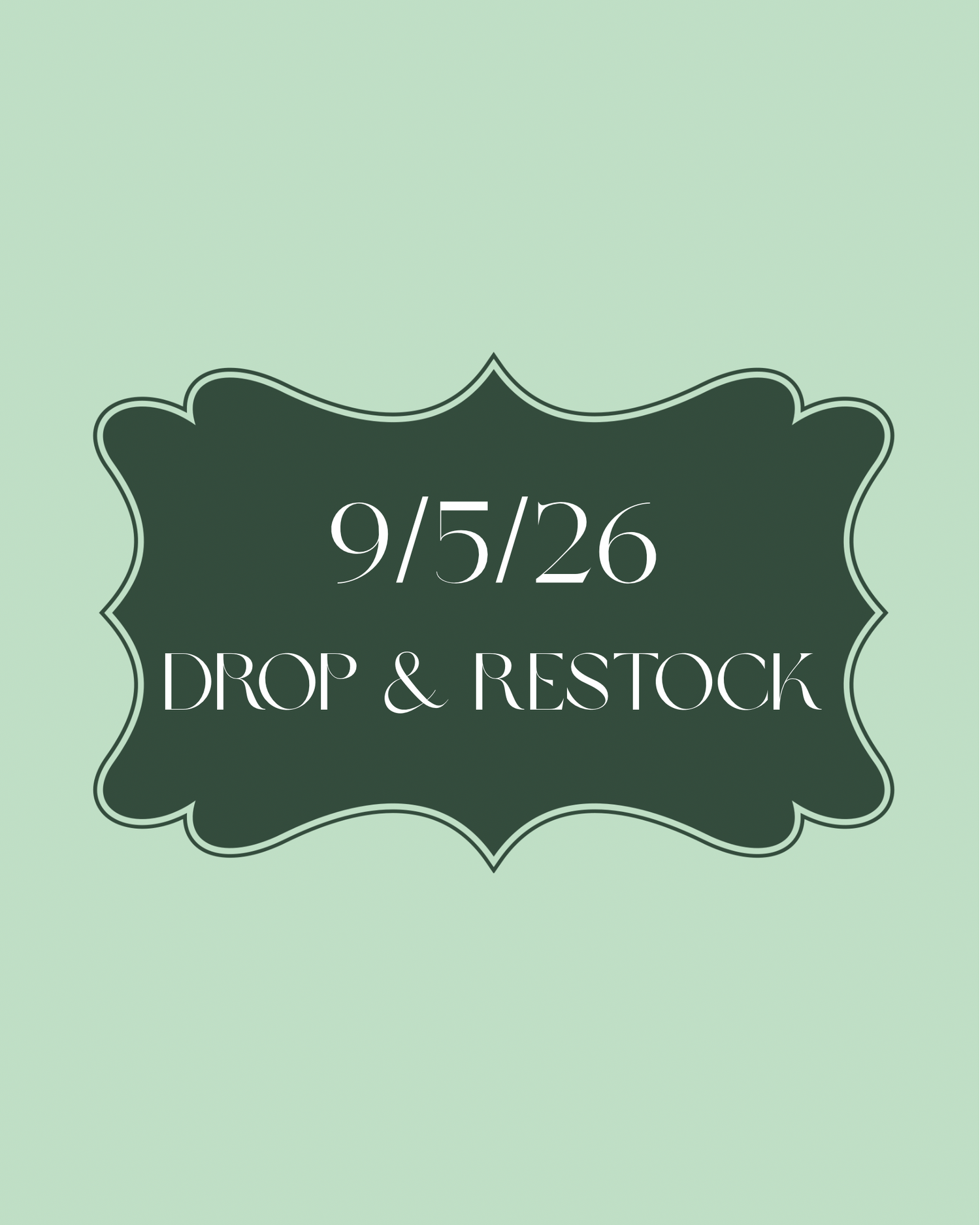 9/5/26 Drop & Restock 12pm ET